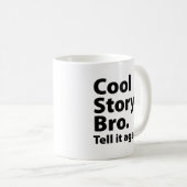 Cool Story Bro Coffee Tasse (VorderseiteRechts)