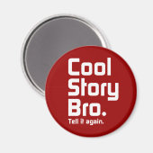 Cool Story Bro. Erzähl es nochmal. 5 Magnet (Vorderseite/Rückseite)