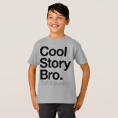 Cool Story Bro. Erzählen Sie es noch einmal T-Shirt (Vorne ganz)
