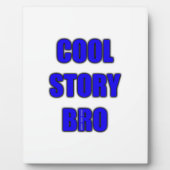 Cool Story Bro Fotoplatte (Vorderseite)