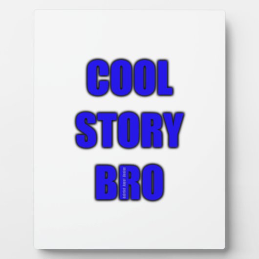 Cool Story Bro Fotoplatte (Vorderseite)