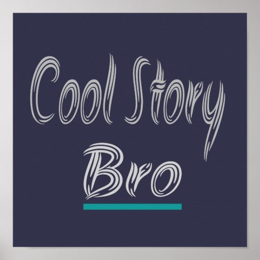 Cool Story Bro Funny Popular Trendy Poster (Vorne)
