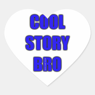Cool Story Bro Herz-Aufkleber