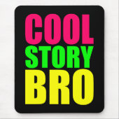 Cool Story Bro in Neon Style Farben Mousepad (Vorne)