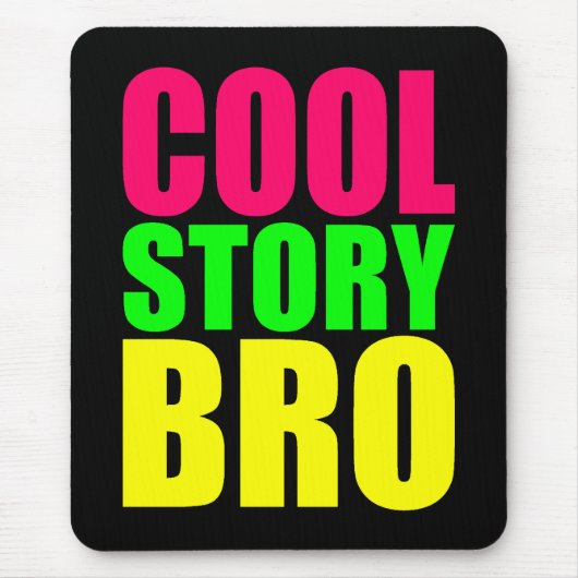 Cool Story Bro in Neon Style Farben Mousepad (Vorne)