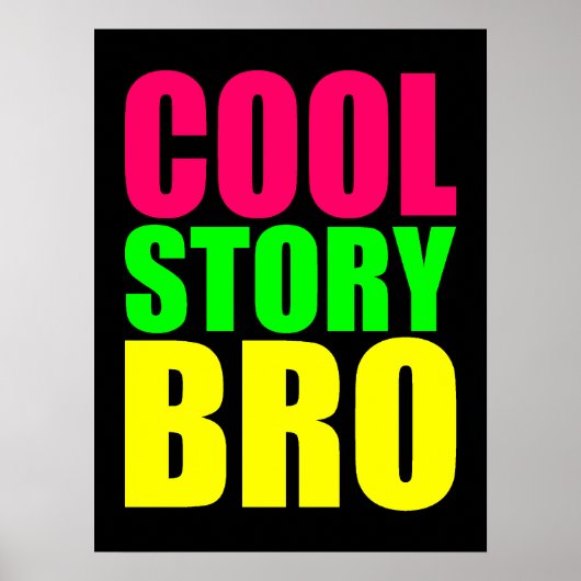 Cool Story Bro in Neon Style Farben Poster (Vorne)