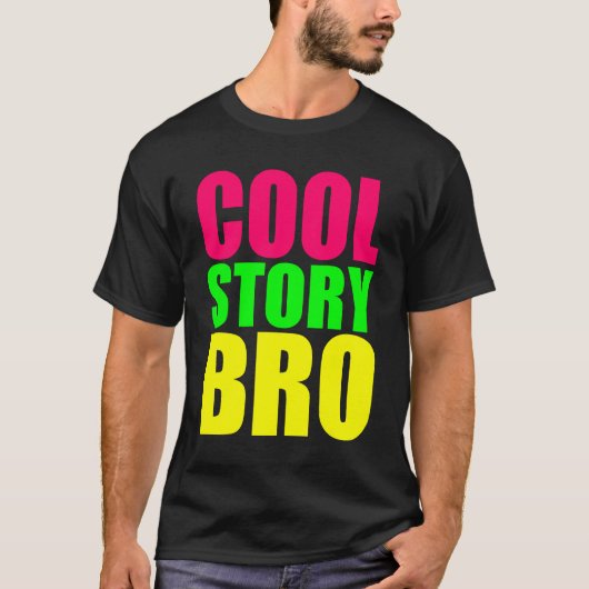 Cool Story Bro in Neon Style Farben T-Shirt (Vorderseite)