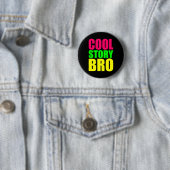 Cool Story Bro in Neonfarben Button (Beispiel)