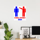 Cool Story Bro Ism Poster (Heimbüro)