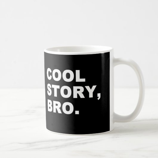 Cool Story Bro Kaffeetasse (Rechts)