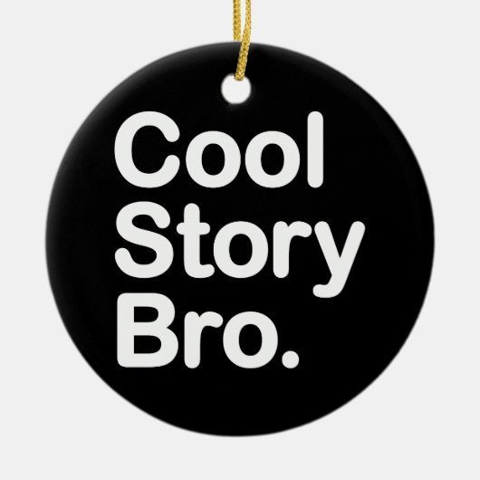 Cool Story Bro Keramikornament (Vorne)