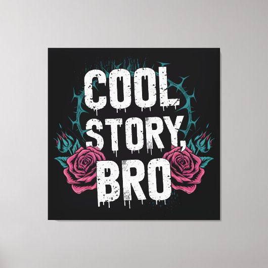 Cool Story Bro Leinwanddruck (Vorderseite)