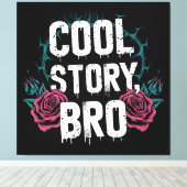 Cool Story Bro Leinwanddruck (Insitu (Holzboden))