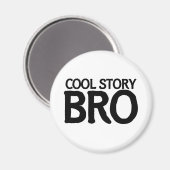 Cool story bro magnet (Vorderseite/Rückseite)
