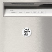Cool Story Bro. Magnet (In Situ (Geschirrspüler))