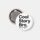 Cool Story Bro. Magnet (Vorderseite/Rückseite)