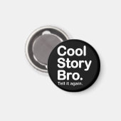 Cool Story Bro. Magnet (Vorderseite/Rückseite)