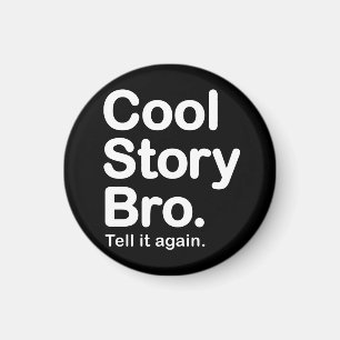 Cool Story Bro. Magnet