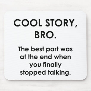 Cool Story, Bro Mousepad