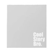 Cool Story Bro. Notizblock (Vorderseite)