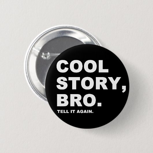 Cool Story Bro Pinback Button (Vorne & Hinten)