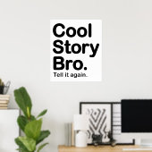 Cool Story Bro. Poster (Heimbüro)