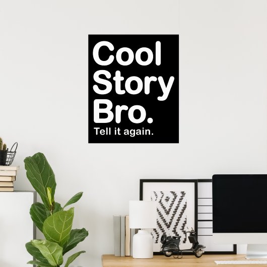 Cool Story Bro. Poster (Heimbüro)