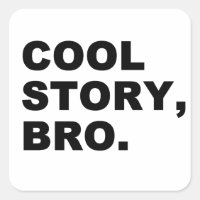 Cool Story Bro
