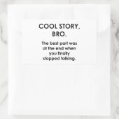Cool Story, Bro Rechteckiger Aufkleber (Tasche)
