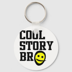 Cool Story Bro Schlüsselanhänger