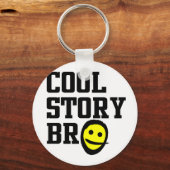 Cool Story Bro Schlüsselanhänger (Vorderseite)