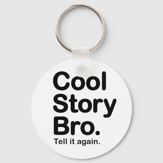 Cool Story Bro. Schlüsselanhänger (Vorderseite)