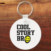 Cool Story Bro Schlüsselanhänger (Vorderseite)