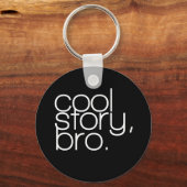 "cool story, bro" Schlüsselanhänger (Vorderseite)