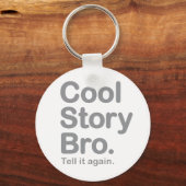 Cool Story Bro. Schlüsselanhänger (Vorderseite)