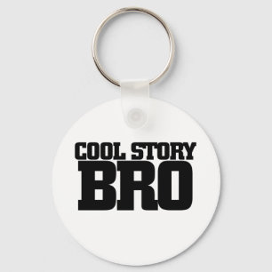 Cool Story Bro Schlüsselanhänger