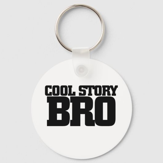 Cool Story Bro Schlüsselanhänger (Vorderseite)