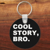 Cool Story Bro Schlüsselanhänger (Vorderseite)