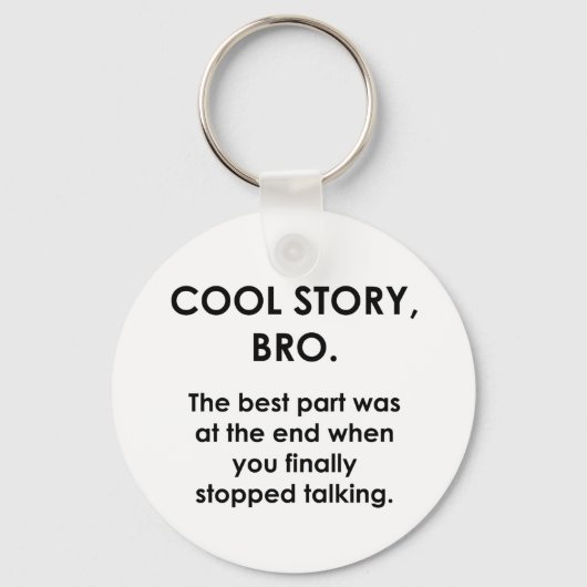 Cool Story, Bro Schlüsselanhänger (Vorderseite)