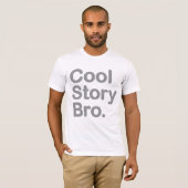 Cool Story Bro T-Shirt (Vorne ganz)