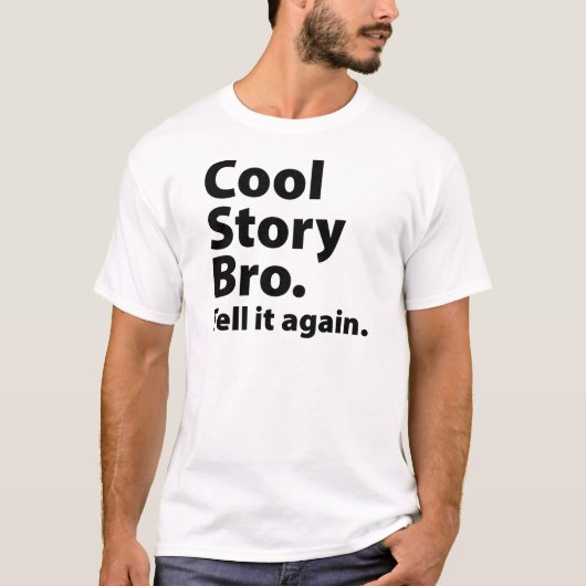 Cool Story Bro T-Shirt (Vorderseite)