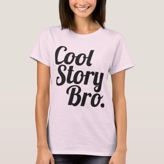 Cool Story Bro. T-Shirt (Vorderseite)