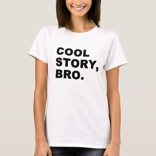 Cool Story Bro T-Shirt (Vorderseite)