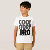 "Cool Story Bro!" T-Shirt (Vorne ganz)