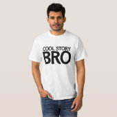 Cool story bro T-Shirt (Vorne ganz)