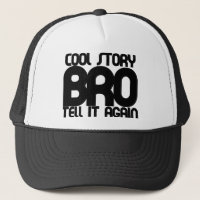 Cool story bro