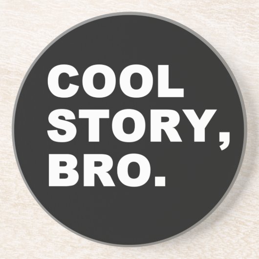 Cool Story Bro Untersetzer (Vorne)
