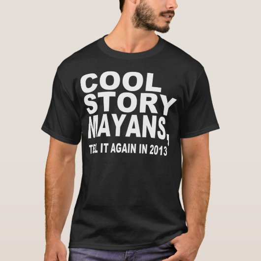 COOL STORY MAYANS, 2013 T-Shirt (Vorderseite)