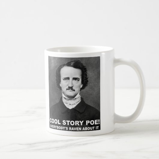 Cool Story Poe Funny Mug Kaffeetasse (Rechts)