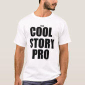 Cool Story Pro Funny Author Slogan T-Shirt (Vorderseite)